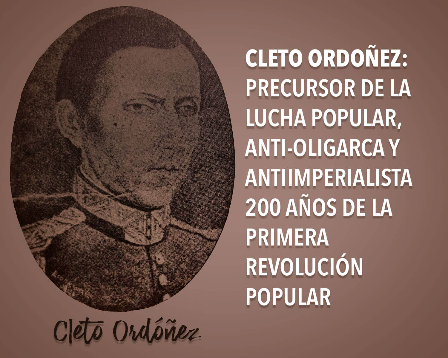 Cleto Ordoñez: Precursor de la lucha popular, anti-oligarca y antiimperialista Managua. Por Francisco Bautista Lara. 